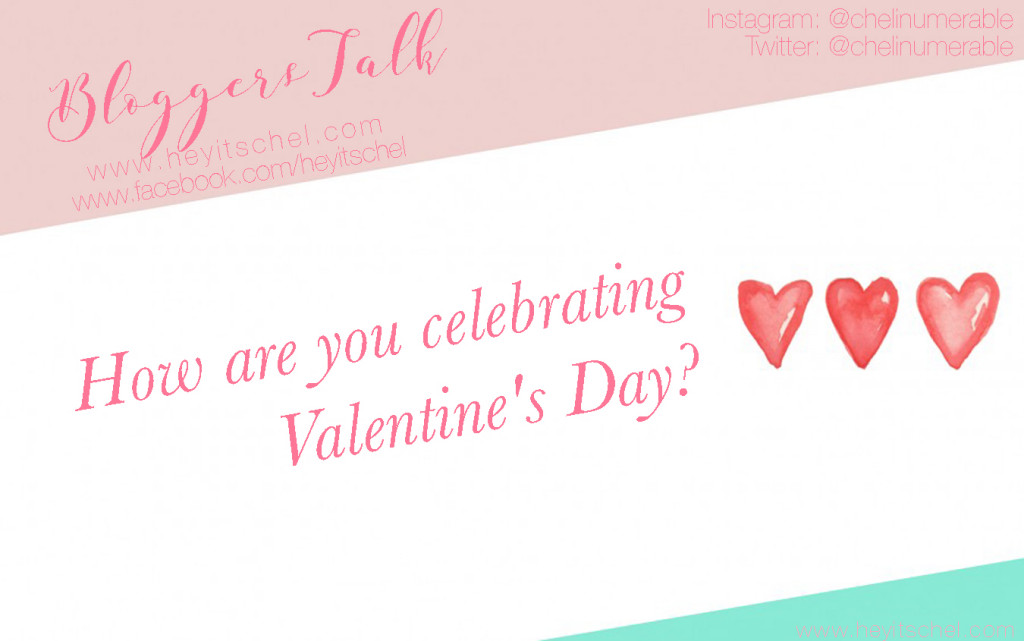 Bloggers Talk Valentine's Day Chel Inumerable